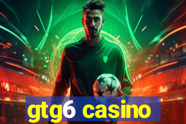 gtg6 casino